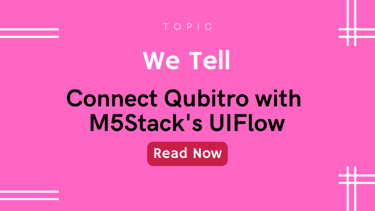 Connect Qubitro with M5Stack’s UIFlow